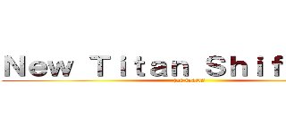 Ｎｅｗ Ｔｉｔａｎ Ｓｈｉｆｔｅｒ！？ (jat reacts)