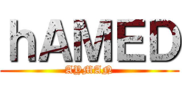 ｈＡＭＥＤ (AYMAN)