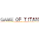 ＧＡＭＥ ＯＦ ＴＩＴＡＮＳ (Devils of Paradise)