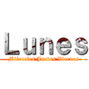 Ｌｕｎｅｓ (Miércoles Jueves Viernes)