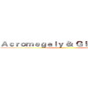 Ａｃｒｏｍｅｇａｌｙ ＆ Ｇｉｇａｎｔｉｓｍ ()