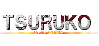 ＴＳＵＲＵＫＯ  (ANIMEDITS)