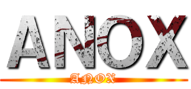 ＡＮＯＸ (ANOX)