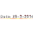 Ｄａｔｅ：２８－３－２０１４ ()