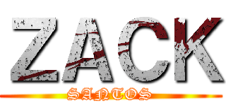 ＺＡＣＫ (SANTOS)