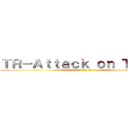 ＴＲ－Ａｔｔａｃｋ ｏｎ Ｔｉｔａｎ (สังคมสนุก เปิด 24 ชม.)