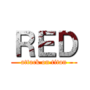 ＲＥＤ (attack on titan)