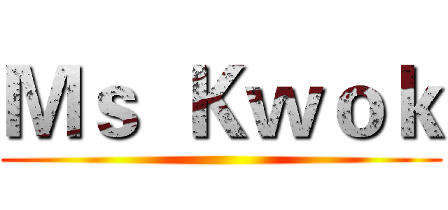 Ｍｓ  Ｋｗｏｋ ()