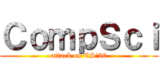 ＣｏｍｐＳｃｉ (attack on CS\'30)