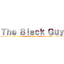 Ｔｈｅ Ｂｌａｃｋ Ｇｕｙ (Who Tips)