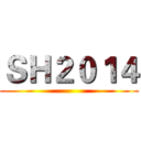 ＳＨ２０１４ ()