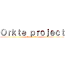 Ｏｒｋｔｅ ｐｒｏｊｅｃｔ (attack on titan)