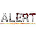 ＡＬＥＲＴ (attack on titan)