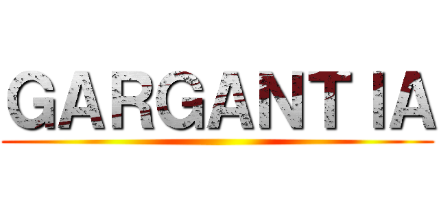 ＧＡＲＧＡＮＴＩＡ ()
