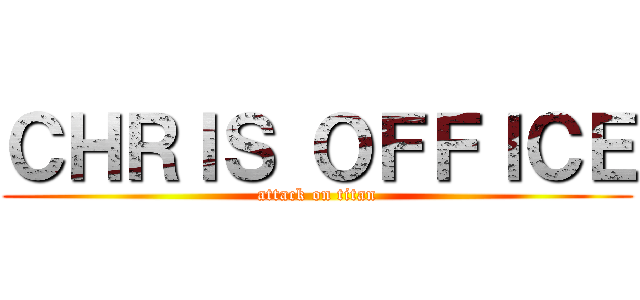 ＣＨＲＩＳ ＯＦＦＩＣＥ (attack on titan)