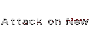 Ａｔｔａｃｋ ｏｎ Ｎｅｗ Ｙｅａｒ ()