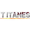 ＴＩＴＡＮＥＳ (Attack on titan)