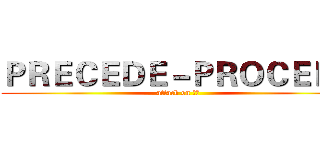 ＰＲＥＣＥＤＥ－ＰＲＯＣＥＥＤ (attack on 健促)