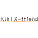 Ｋｉｋｉ Ｘ－ｆｒｉｅｎｄ (Fourtytwo Afterlife)