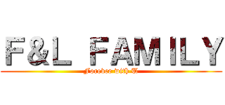 Ｆ＆Ｌ ＦＡＭＩＬＹ (Forever with U)