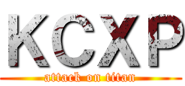 ＫＣＸＰ (attack on titan)