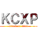ＫＣＸＰ (attack on titan)