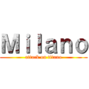 Ｍｉｌａｎｏ (attack on titano)
