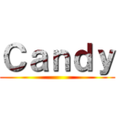 Ｃａｎｄｙ ()