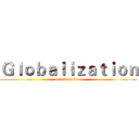 Ｇｌｏｂａｌｉｚａｔｉｏｎ (attack on titan)