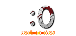 ：０ (attack on titan)