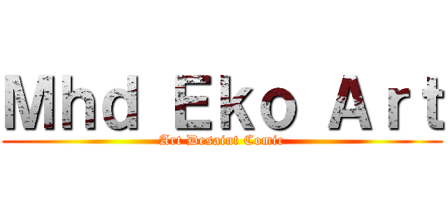 Ｍｈｄ Ｅｋｏ Ａｒｔ (Art Desaint Comic)