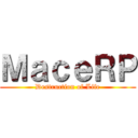 ＭａｃｅＲＰ (Destruction of Life)