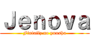 Ｊｅｎｏｖａ (Fintailz no yuusha)