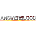 ＡＮＳＷＥＲＢＬＯＯＤ (ACT.Ⅰ)