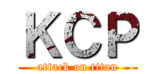 ＫＣＰ (attack on titan)