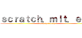 ｓｃｒａｔｃｈ．ｍｉｔ．ｅｄｕ (/users/griffpatch)