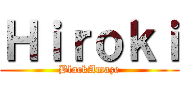 Ｈｉｒｏｋｉ (BlackAmaze)