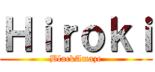 Ｈｉｒｏｋｉ (BlackAmaze)