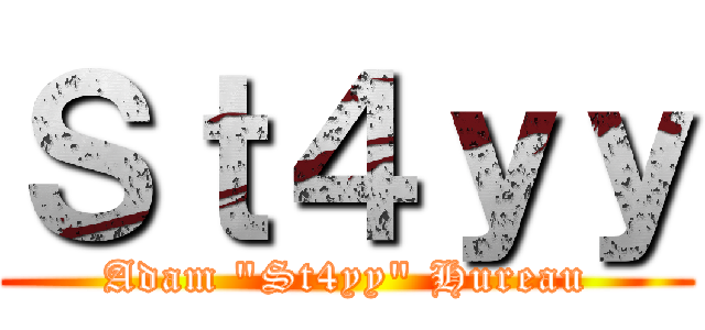 Ｓｔ４ｙｙ (Adam "St4yy" Hureau)