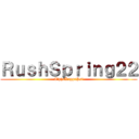 ＲｕｓｈＳｐｒｉｎｇ２２ (AlphaKappaPsi)