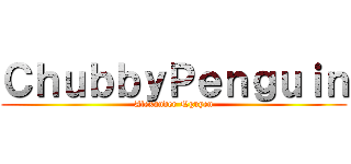 ＣｈｕｂｂｙＰｅｎｇｕｉｎ (Alexander Nguyen)