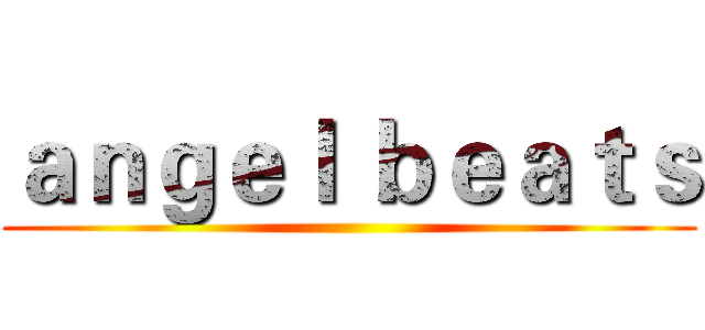 ａｎｇｅｌ ｂｅａｔｓ ()