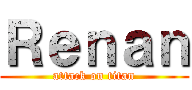 Ｒｅｎａｎ (attack on titan)