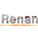 Ｒｅｎａｎ (attack on titan)