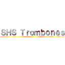 ＳＨＳ Ｔｒｏｍｂｏｎｅｓ ()