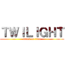 ＴＷＩＬＩＧＨＴ (attack on titan)