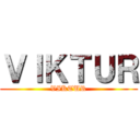 ＶＩＫＴＵＲ (VIKTUR)