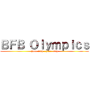 ＢＦＢ Ｏｌｙｍｐｉｃｓ (June 15th - June 18th)