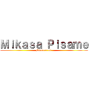 Ｍｉｋａｓａ Ｐｉｓａｍｅ (Mikasa es mía)