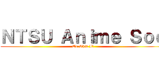 ＮＴＳＵ Ａｎｉｍｅ Ｓｏｃ (We Ship It)